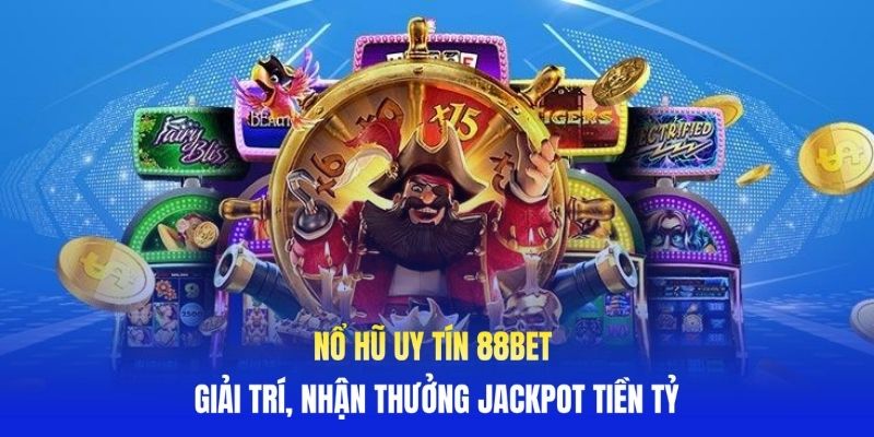 nổ hũ uy tín 88bet